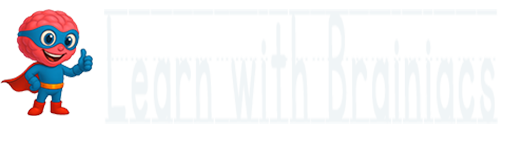 Learn with Brainiacs
